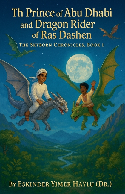 Prince of Abu Dhabi and the Dragon Rider of Ras Dashen.