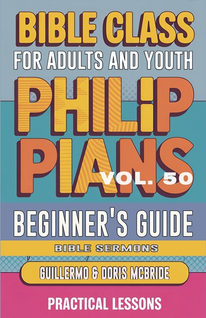 Bible Class for Adults and Youth: Beginner's Guide - Philippians