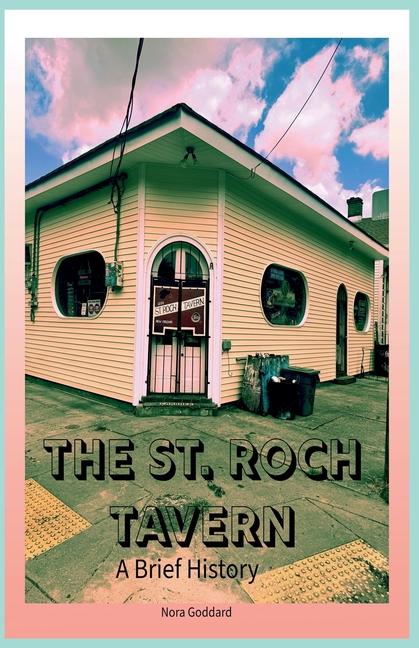 St. Roch Tavern: A Brief History