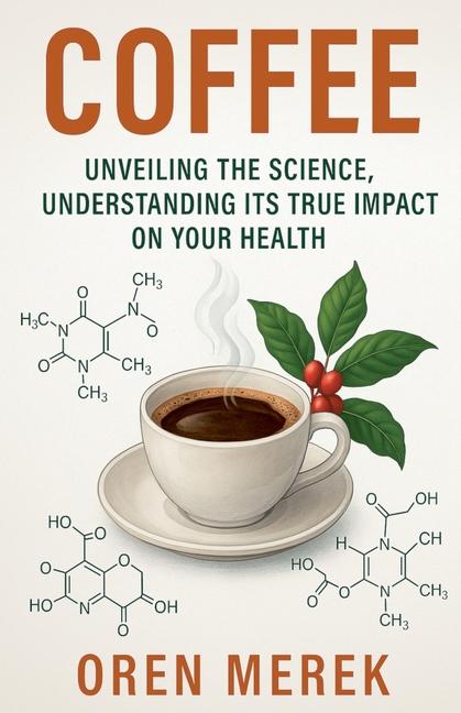 Coffee: Unveiling the Science, Understanding Its True Impact on Your Health