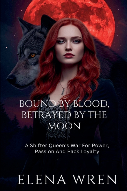 Bound by Blood, Betrayed by the Moon