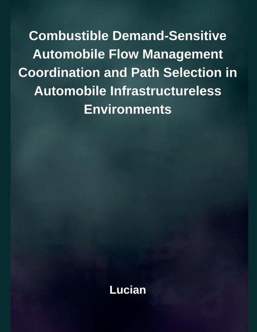 Combustible Demand-Sensitive Automobile Flow Management Coordination and Path Selection in Automobil