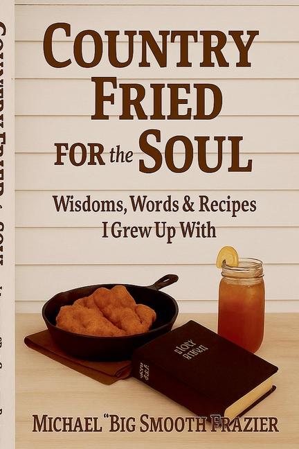 Country Fried For The Soul