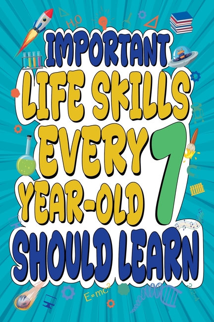 Important Life Skills Every 7 Year Old Should Learn