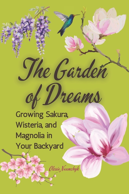 Garden of Dreams: Growing Sakura, Wisteria, and Magnolia in Your Backyard