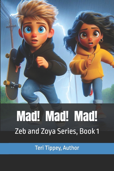 Zeb and Zoya Series: Book #1 - Mad! Mad! Mad!
