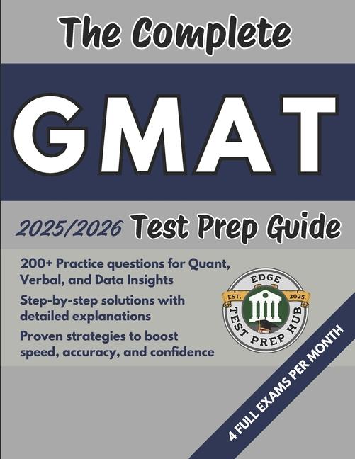 Complete GMAT Test Prep Guide: Over 200 Practice questions for every section, detailed answer explan
