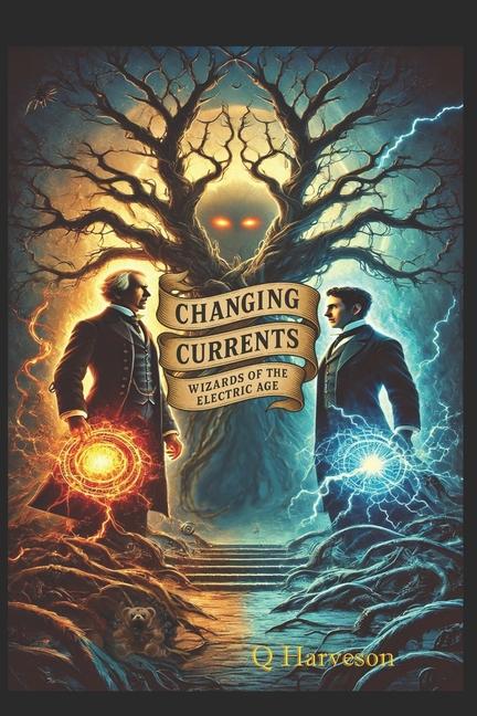 Changing Currents: Wizards of the Electric Age