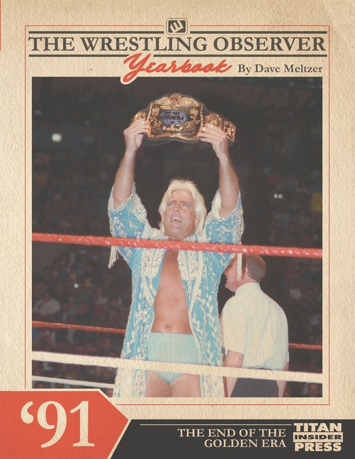 Wrestling Observer Yearbook '91: The End of the Golden Era