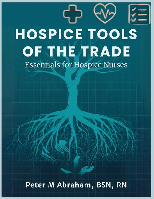 Hospice Tools of the Trade: Essentials for Hospice Nurses