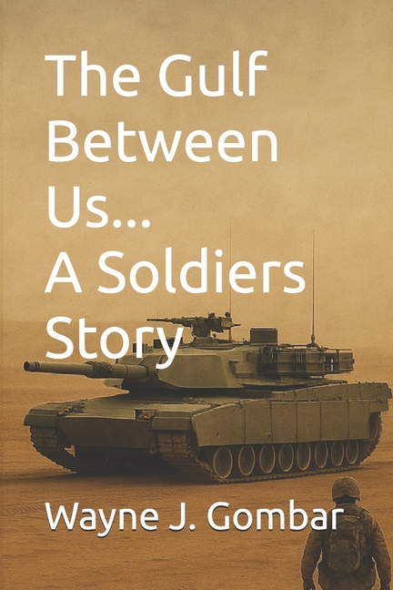 Gulf Between Us...A Soldiers Story