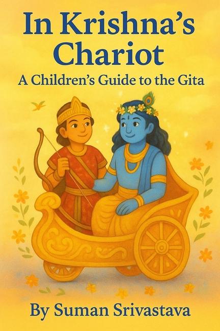 In Krishna's Chariot: A Children's Guide to the Gita