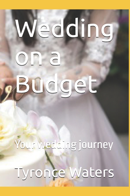 Wedding on a Budget: Your wedding journey