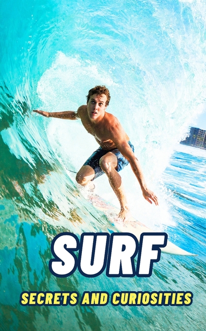 Surf: Secrets and Curiosities