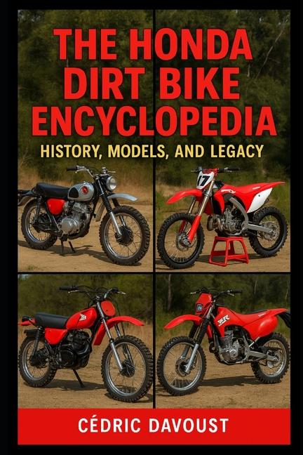 Honda Dirt Bike Encyclopedia: History, Models, and Legacy