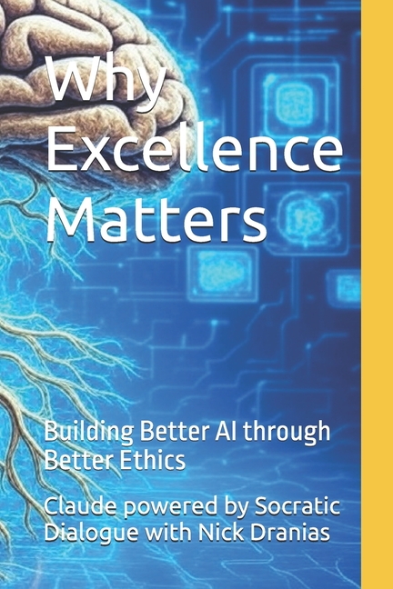 Why Excellence Matters: Building Better AI through Better Ethics