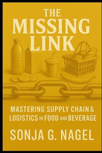 Missing Link Mastering Supply Chain and Logistics In Food and Beverage