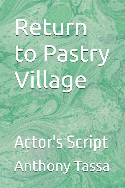 Return to Pastry Village: Actor's Script
