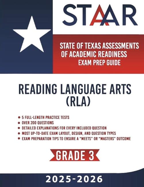 Texas STAAR Test Prep Guide - Reading Language Arts (RLA) Grade 3: 5 Full-length STAAR Practice Test