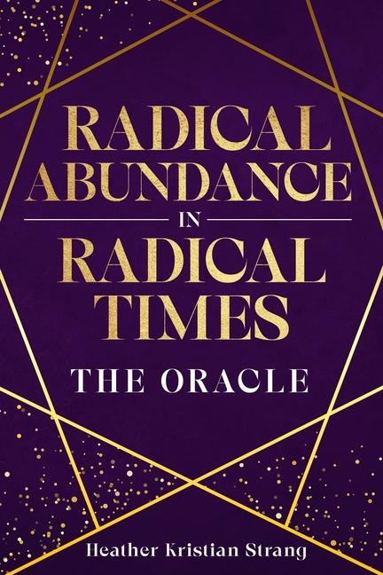 Radical Abundance in Radical Times
