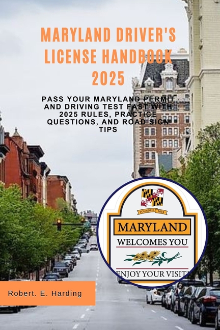 Maryland driver's license handbook 2025: Pass Your Maryland Permit and Driving Test Fast with 2025 R