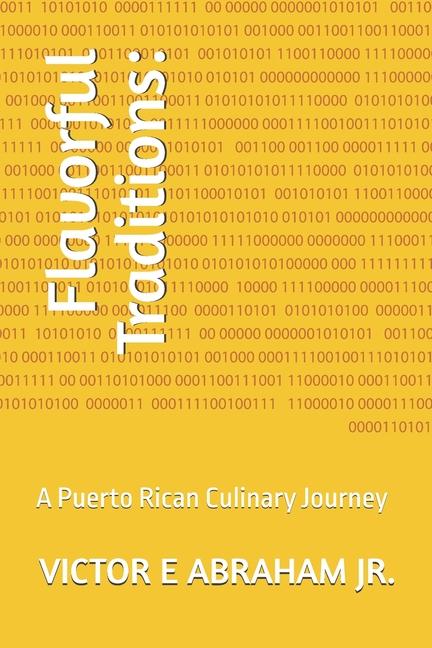 Flavorful Traditions: : A Puerto Rican Culinary Journey