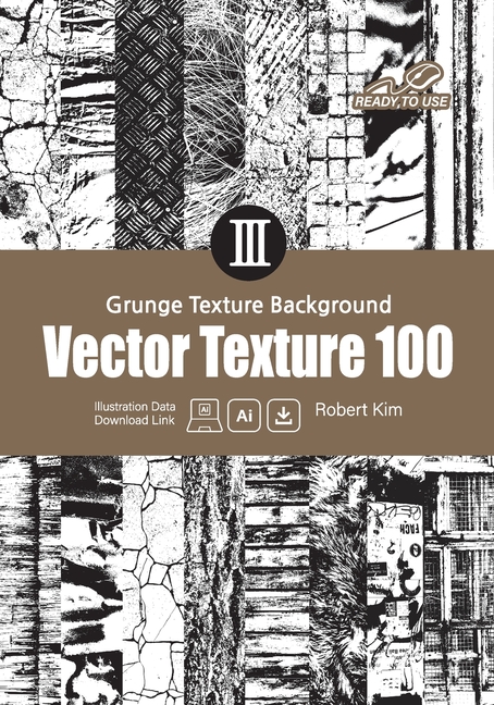 Grunge Texture Background: Vector Texture 100: for Designers, Artists, Architects, Educators