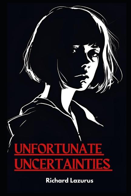 Unfortunate Uncertainties: A Novelette