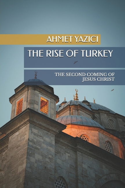 Rise of Turkey: The Second Coming of Jesus Christ