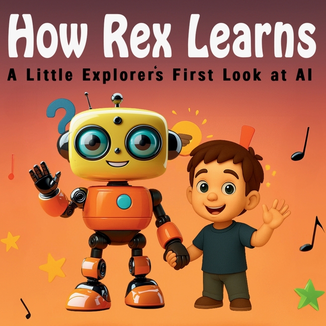 How Rex Learns: A Little Explorer's First Look at AI