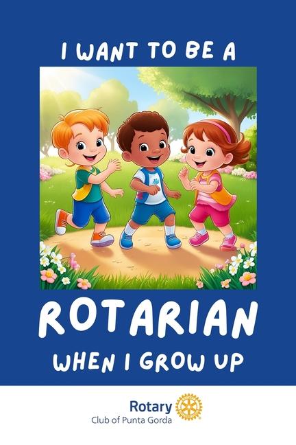 I Want To Be A Rotarian When I Grow Up