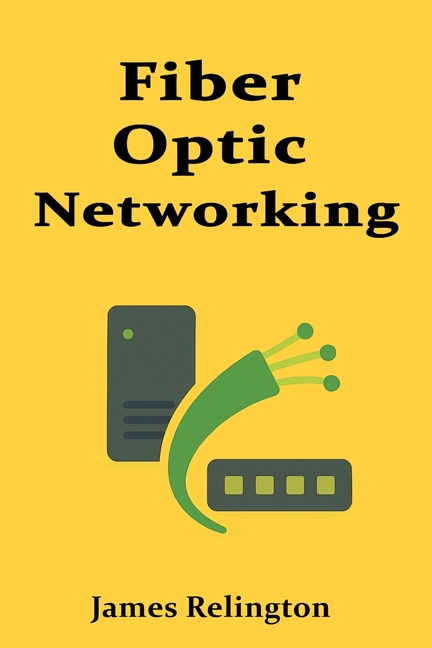 Fundamentals of Fiber Optic Networking