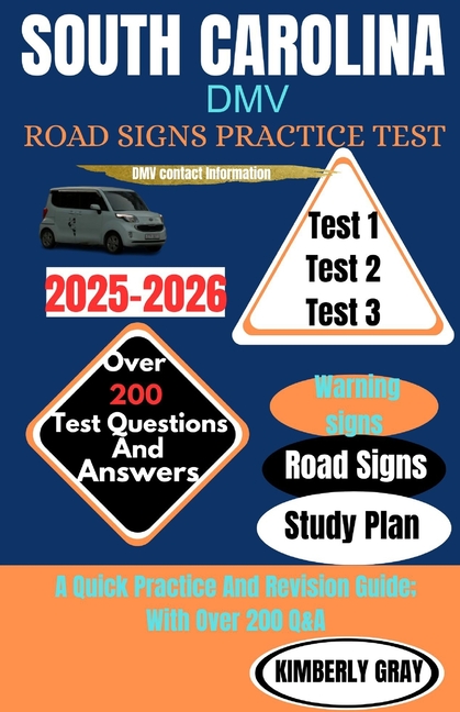 South Carolina DMV Road Signs Practice Test: A Quick Practice And Revision Guide; With Over 200 Q&A