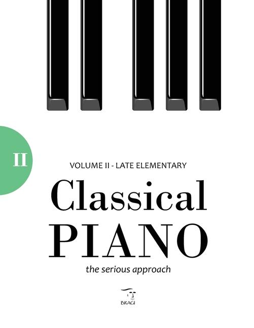 Classical Piano: Volume II - Late Elementary