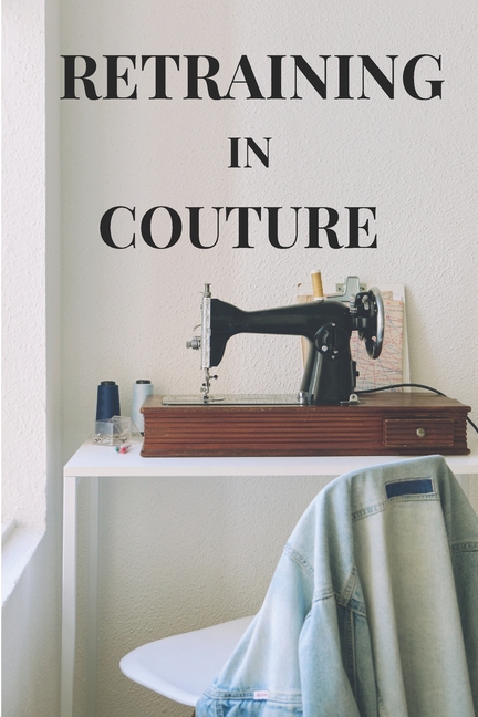 Retraining in Couture: Your Blueprint to Couture Success