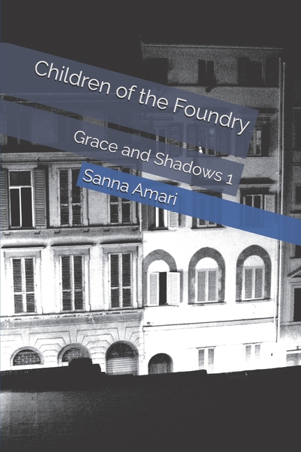 Children of the Foundry: Grace and Shadows 1