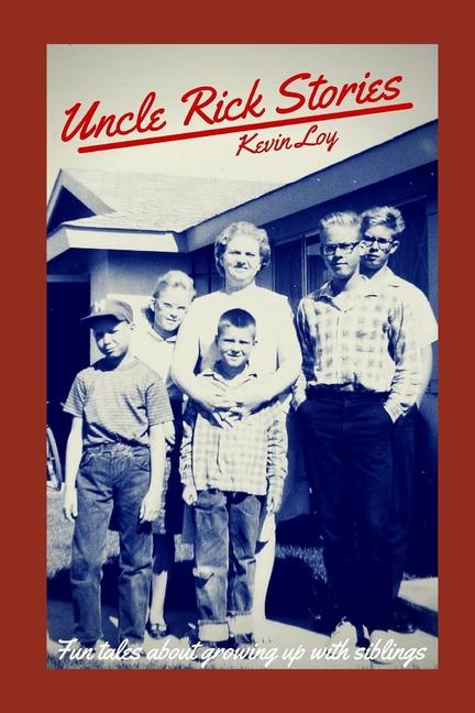 Uncle Rick Stories: Tall tales based on true tales