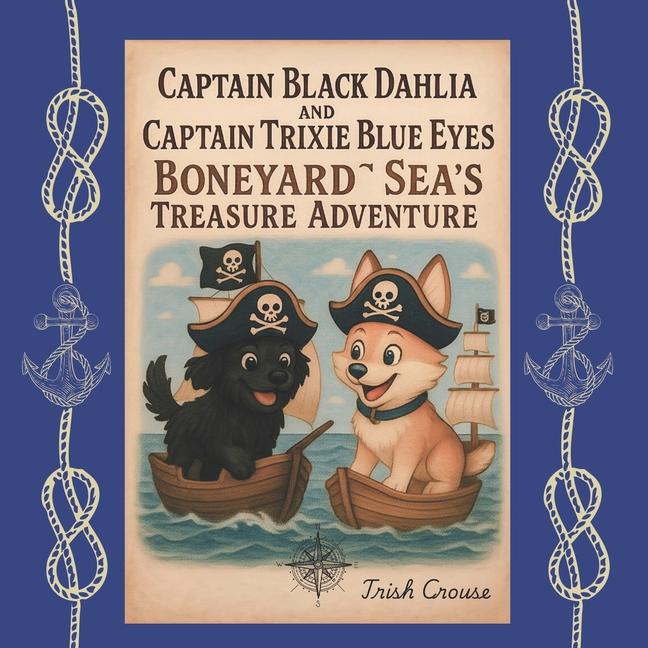 Captain Black Dahlia and Captain Trixie Blue Eyes Boneyard Sea's Treasure Adventure: Boneyard Sea's 