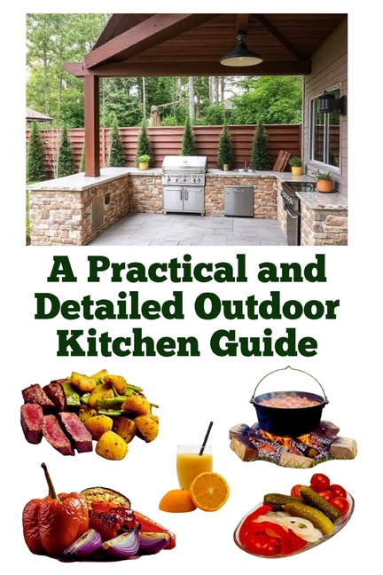 Practical and Detailed Outdoor Kitchen Guide