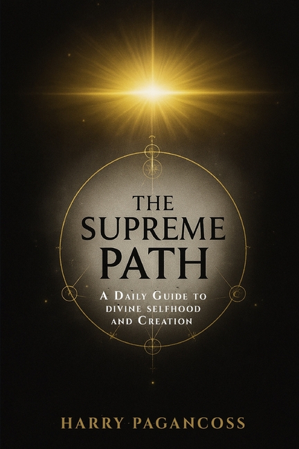 Supreme Path: A Daily Guide to Divine Selfhood and Creation