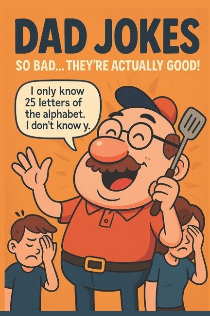 Dad Jokes for Kids and Adults: Hilarious, Clean, and Cringeworthy Puns to Make Everyone Groan: The U