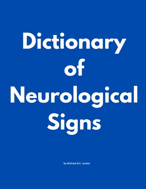 Dictionary of Neurological Signs by Michael D.C. Jordan