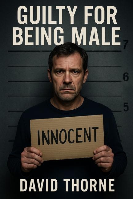 Guilty For Being Male