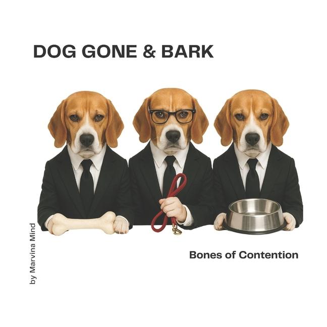 Dog Gone & Bark: Bones of Contention