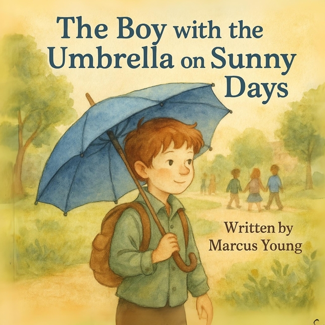 Boy with the Umbrella on Sunny Days: Big Questions for Brave Minds