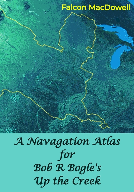 Navagation Atlas for Bob R Bogle's Up the Creek