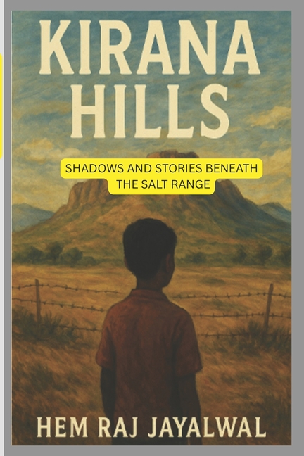 Kirana Hills: Shadows and Stories Beneath the Salt Range
