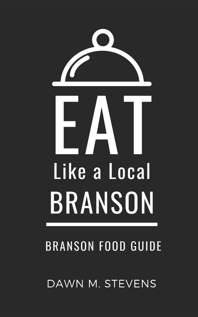 Eat Like a Local- Branson: Branson Missouri Food Guide