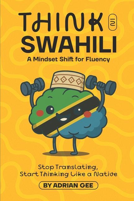 Think in Swahili: A Mindset Shift for Fluency