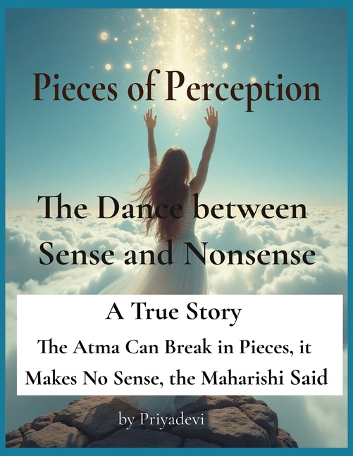 Pieces of Perception: The Dance Between Sense and Nonsense